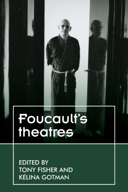 Foucault’S Theatres, Paperback / softback Book