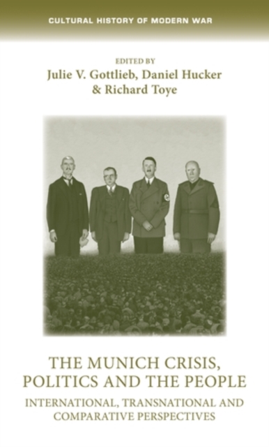The Munich Crisis, politics and the people : International, transnational and comparative perspectives, EPUB eBook