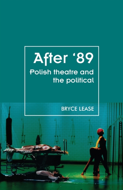 After '89 : Polish Theatre and the Political, Paperback / softback Book