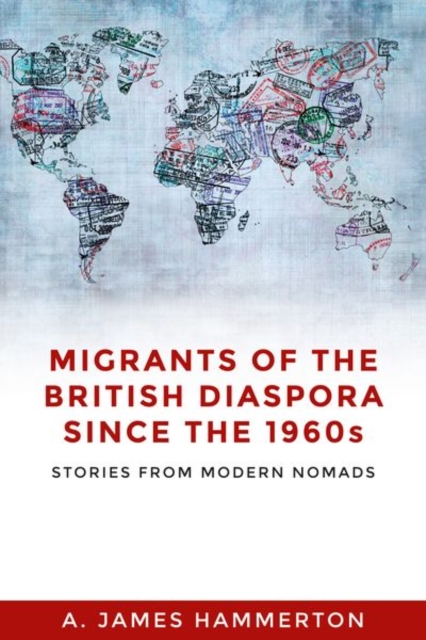 Migrants of the British Diaspora Since the 1960s : Stories from Modern Nomads, Paperback / softback Book