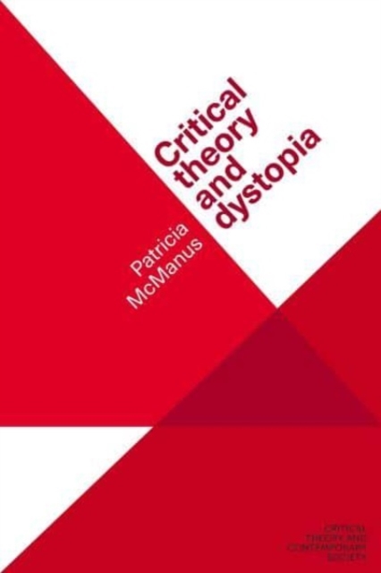 Critical Theory and Dystopia, Paperback / softback Book