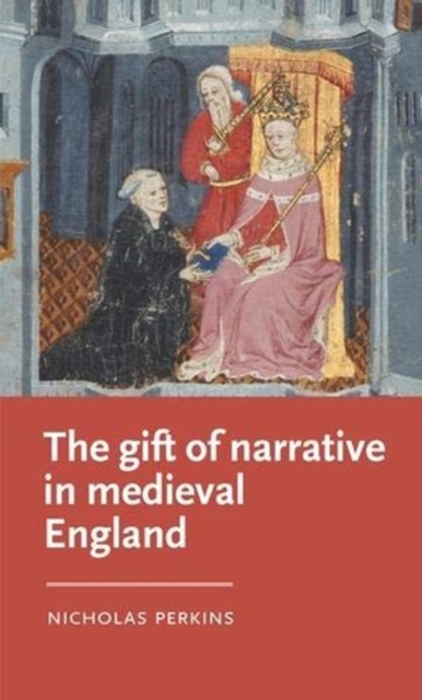 The Gift of Narrative in Medieval England, Hardback Book
