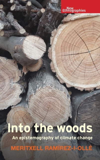 Into the Woods : An Epistemography of Climate Change, Hardback Book