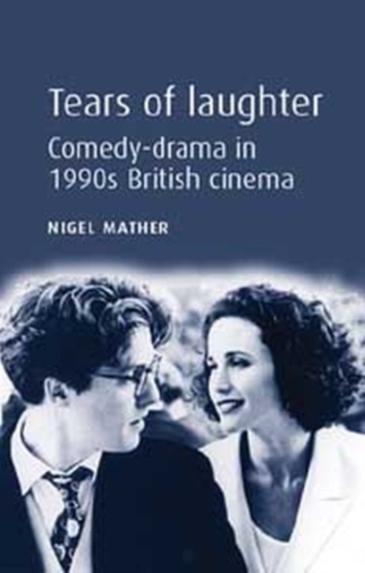 Tears of laughter : Comedy-drama in 1990s British cinema, PDF eBook