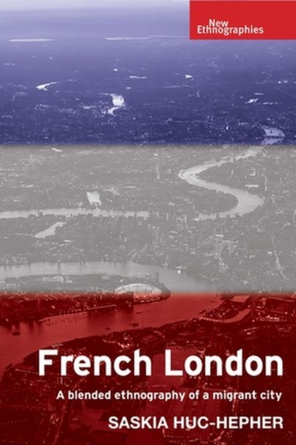 French London : A Blended Ethnography of a Migrant City, Hardback Book