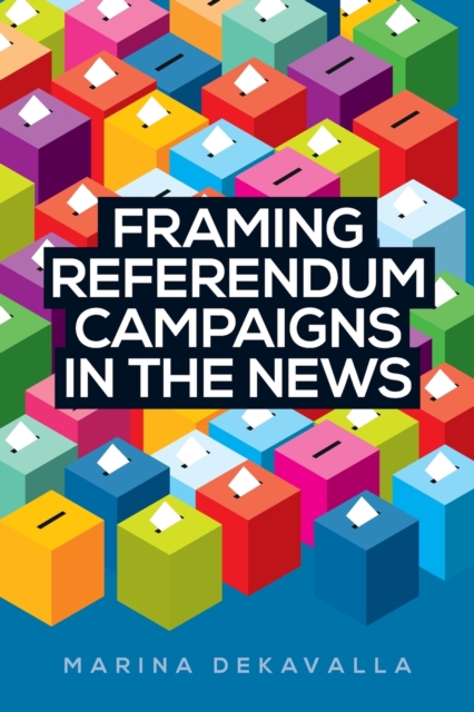 Framing Referendum Campaigns in the News, Paperback / softback Book
