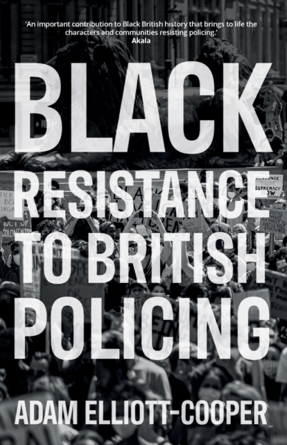 Black Resistance to British Policing, Paperback / softback Book