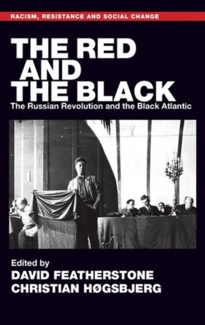 The Red and the Black : The Russian Revolution and the Black Atlantic, Hardback Book