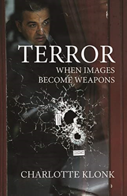 Terror : When Images Become Weapons, Hardback Book