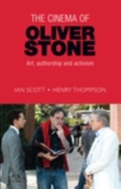 The cinema of Oliver Stone : Art, authorship and activism, PDF eBook