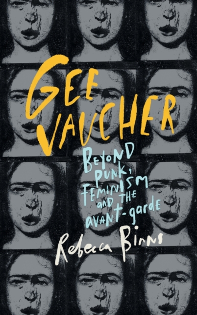 Gee Vaucher : Beyond Punk, Feminism and the Avant-Garde, Hardback Book