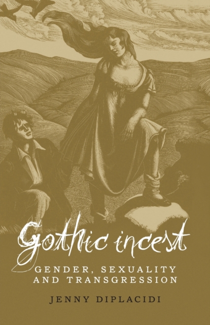 Gothic Incest : Gender, Sexuality and Transgression, Paperback / softback Book