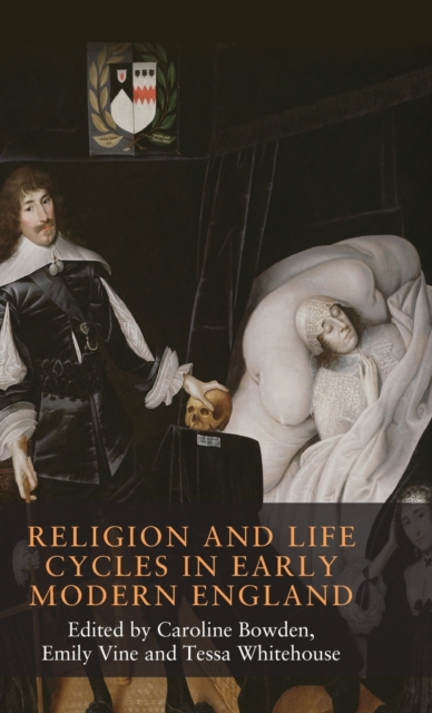 Religion and Life Cycles in Early Modern England, Hardback Book