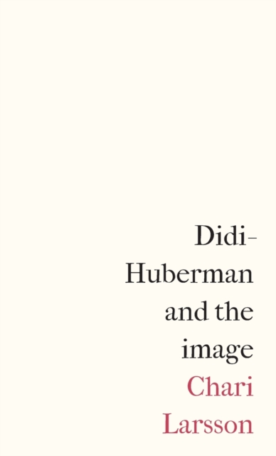 Didi-Huberman and the Image, Hardback Book
