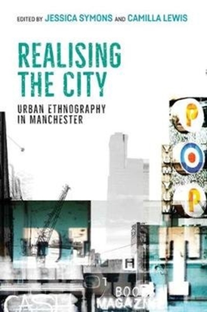 Realising the City : Urban Ethnography in Manchester, Paperback / softback Book