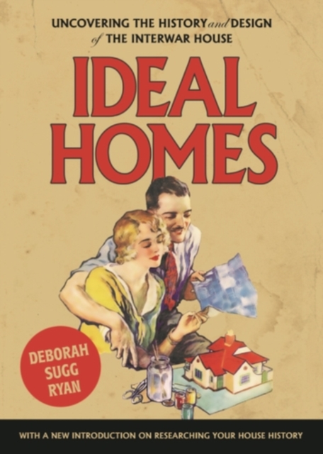 Ideal Homes : Uncovering the History and Design of the Interwar House, EPUB eBook