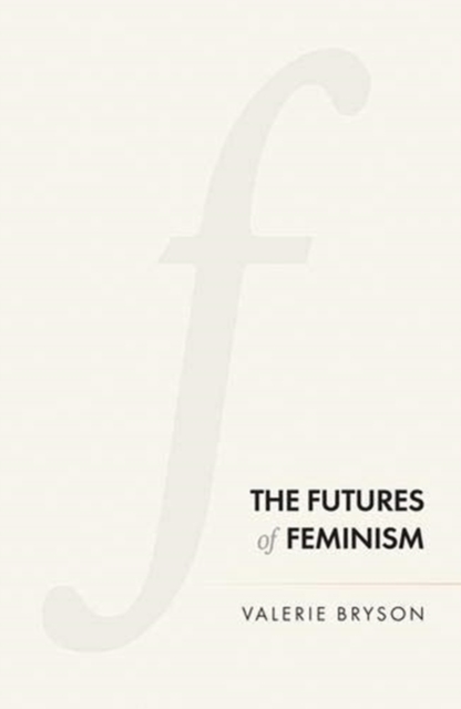 The Futures of Feminism, Hardback Book