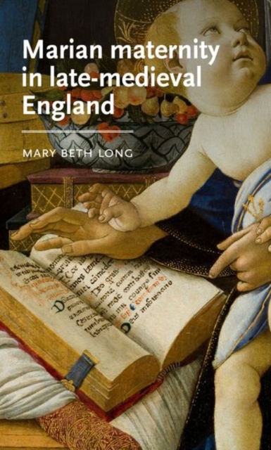 Marian Maternity in Late-Medieval England, Hardback Book