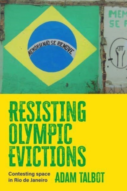 Resisting Olympic Evictions : Contesting Space in Rio De Janeiro, Hardback Book