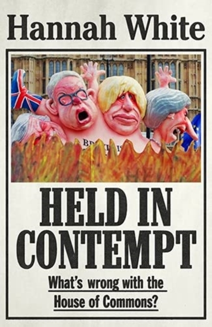 Held in Contempt : What’S Wrong with the House of Commons?, Paperback / softback Book