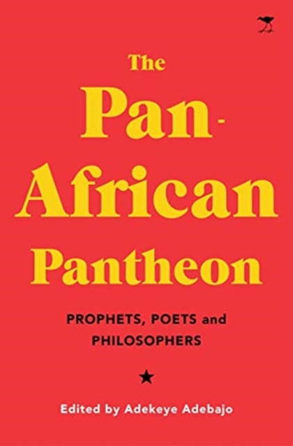The Pan-African Pantheon : Prophets, Poets, and Philosophers, Hardback Book