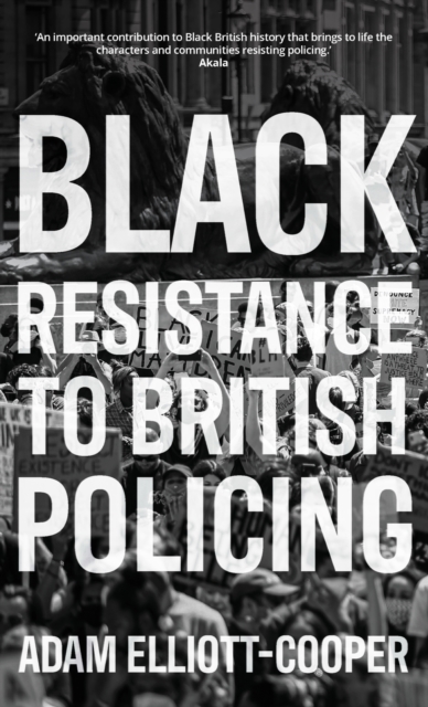 Black Resistance to British Policing, Hardback Book