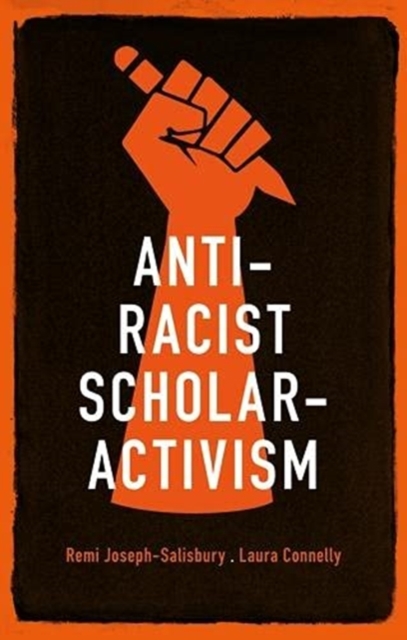 Anti-Racist Scholar-Activism, Hardback Book