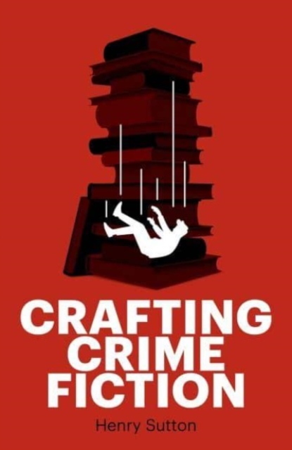 Crafting Crime Fiction, Paperback / softback Book