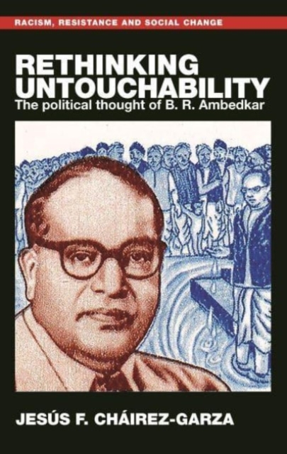 Rethinking Untouchability : The Political Thought of B. R. Ambedkar, Hardback Book