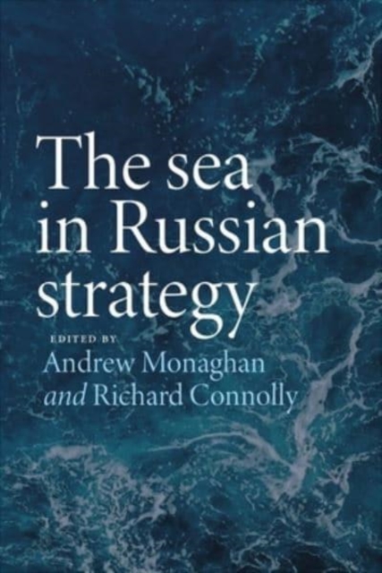 The Sea in Russian Strategy, Hardback Book