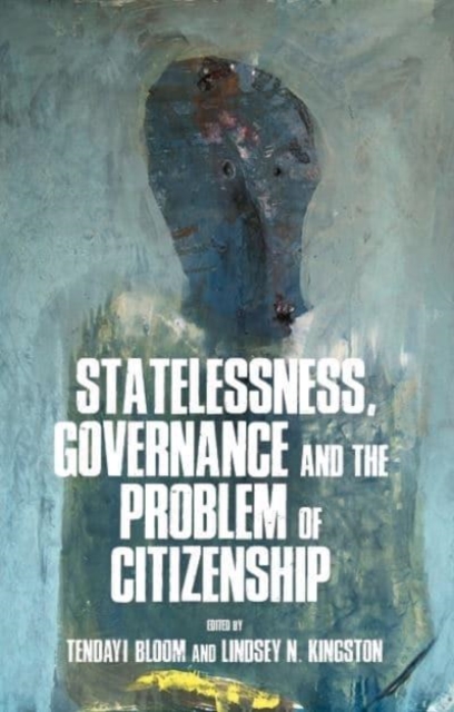 Statelessness, Governance, and the Problem of Citizenship, Paperback / softback Book