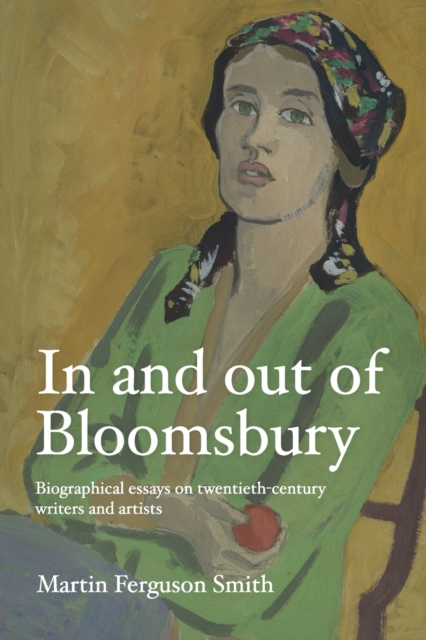 In and out of Bloomsbury : Biographical Essays on Twentieth-Century Writers and Artists, Paperback / softback Book