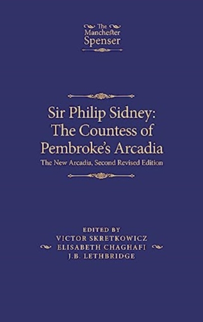 Sir Philip Sidney: the Countess of Pembroke's Arcadia : The New Arcadia, Second Revised Edition, Hardback Book