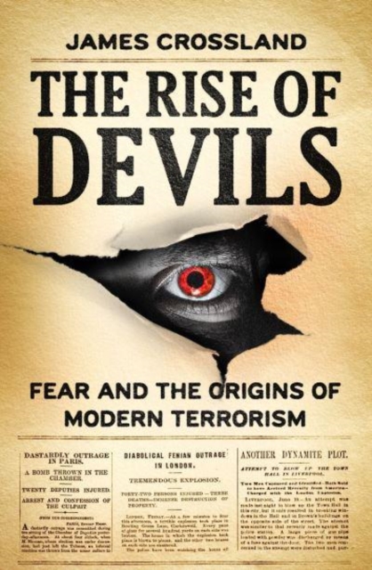 The Rise of Devils : Fear and the Origins of Modern Terrorism, Paperback / softback Book