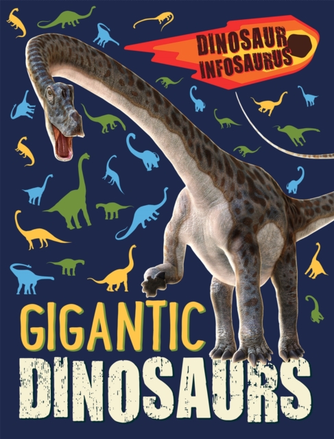 Dinosaur Infosaurus: Gigantic Dinosaurs, Paperback / softback Book