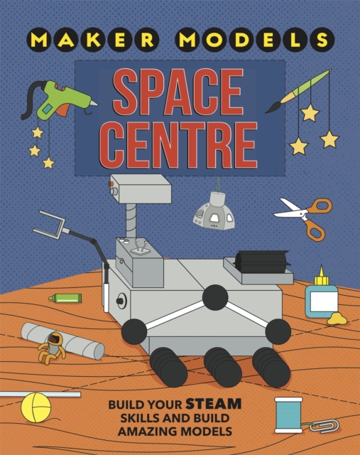 Maker Models: Space Centre, Hardback Book