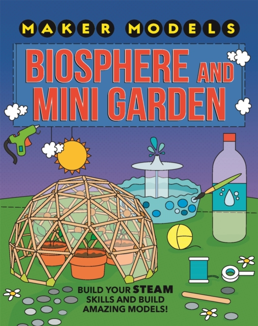 Maker Models: Biosphere and Mini-garden, Paperback / softback Book