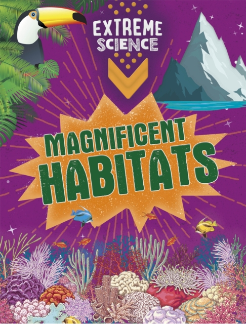 Extreme Science: Magnificent Habitats, Paperback / softback Book