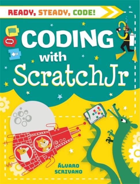 Ready, Steady, Code!: Coding with Scratch Jr, Paperback / softback Book
