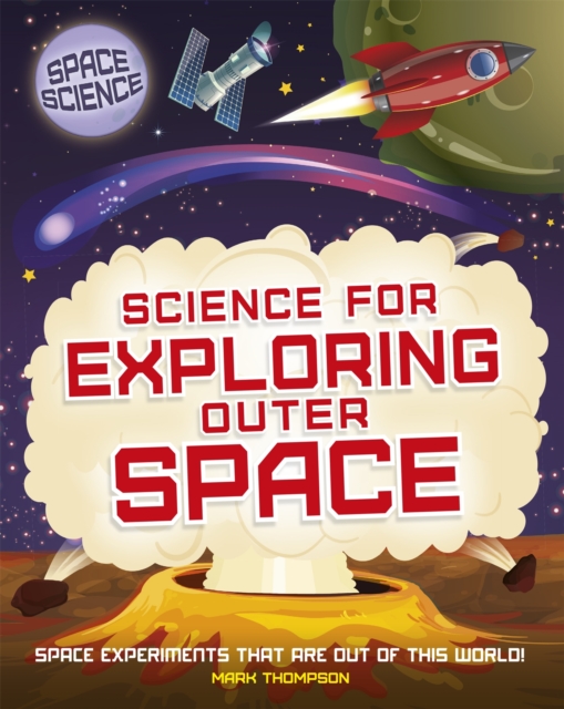 Space Science: STEM in Space: Science for Exploring Outer Space, Hardback Book