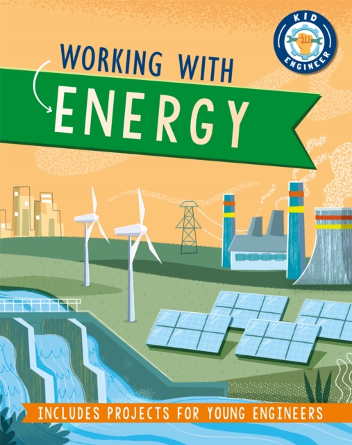 Kid Engineer: Working with Energy, Paperback / softback Book