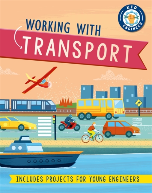 Kid Engineer: Working with Transport, Paperback / softback Book