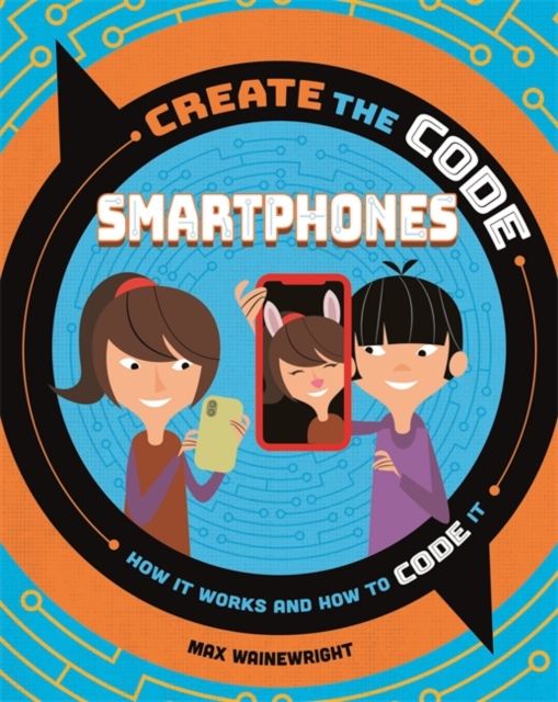 Create the Code: Smartphones, Paperback / softback Book