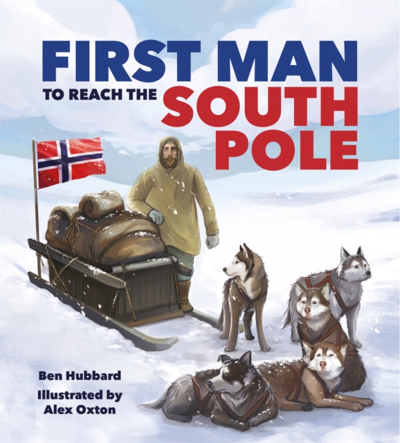 Famous Firsts: First Man to the South Pole, Hardback Book