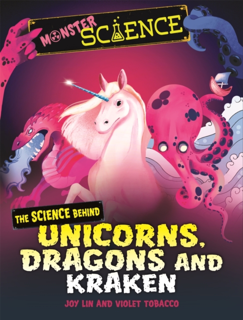 Monster Science: The Science Behind Unicorns, Dragons and Kraken, Hardback Book