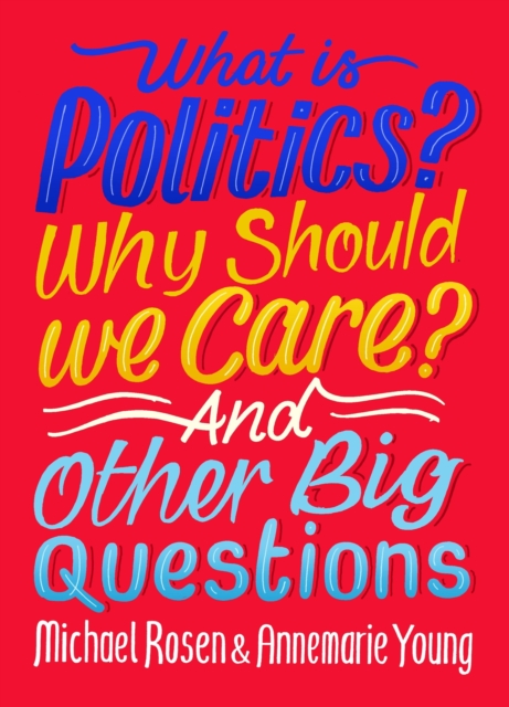 What Is Politics? Why Should we Care? And Other Big Questions, EPUB eBook