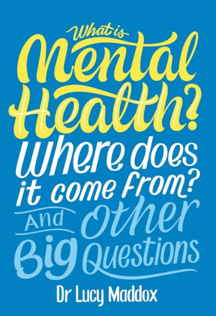 What is Mental Health? Where does it come from? And Other Big Questions, EPUB eBook