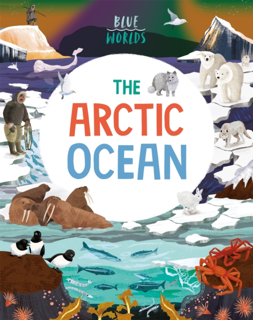 Blue Worlds: The Arctic Ocean, Hardback Book