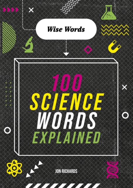 Wise Words: 100 Science Words Explained, Hardback Book