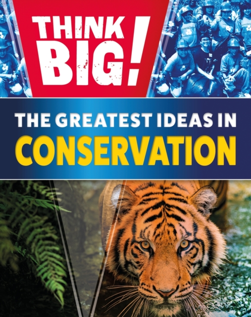 Think Big!: The Greatest Ideas in Conservation, Hardback Book